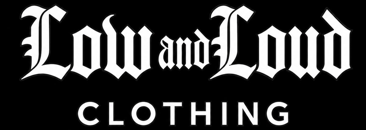 LOW AND LOUD CLOTHING