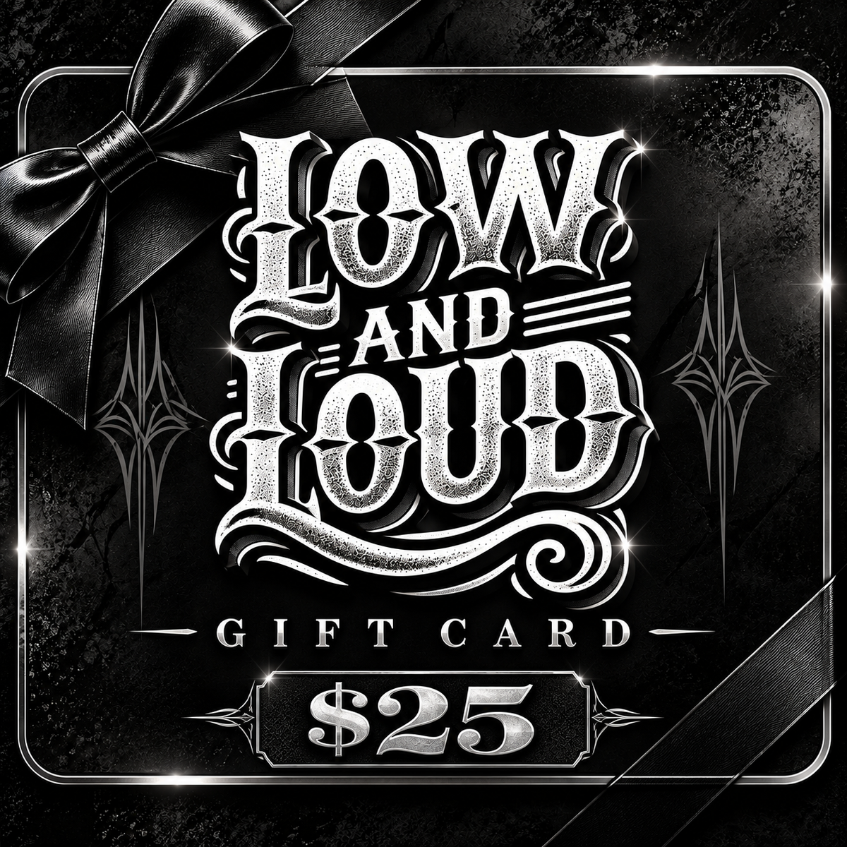 Low and Loud GIFT CARD