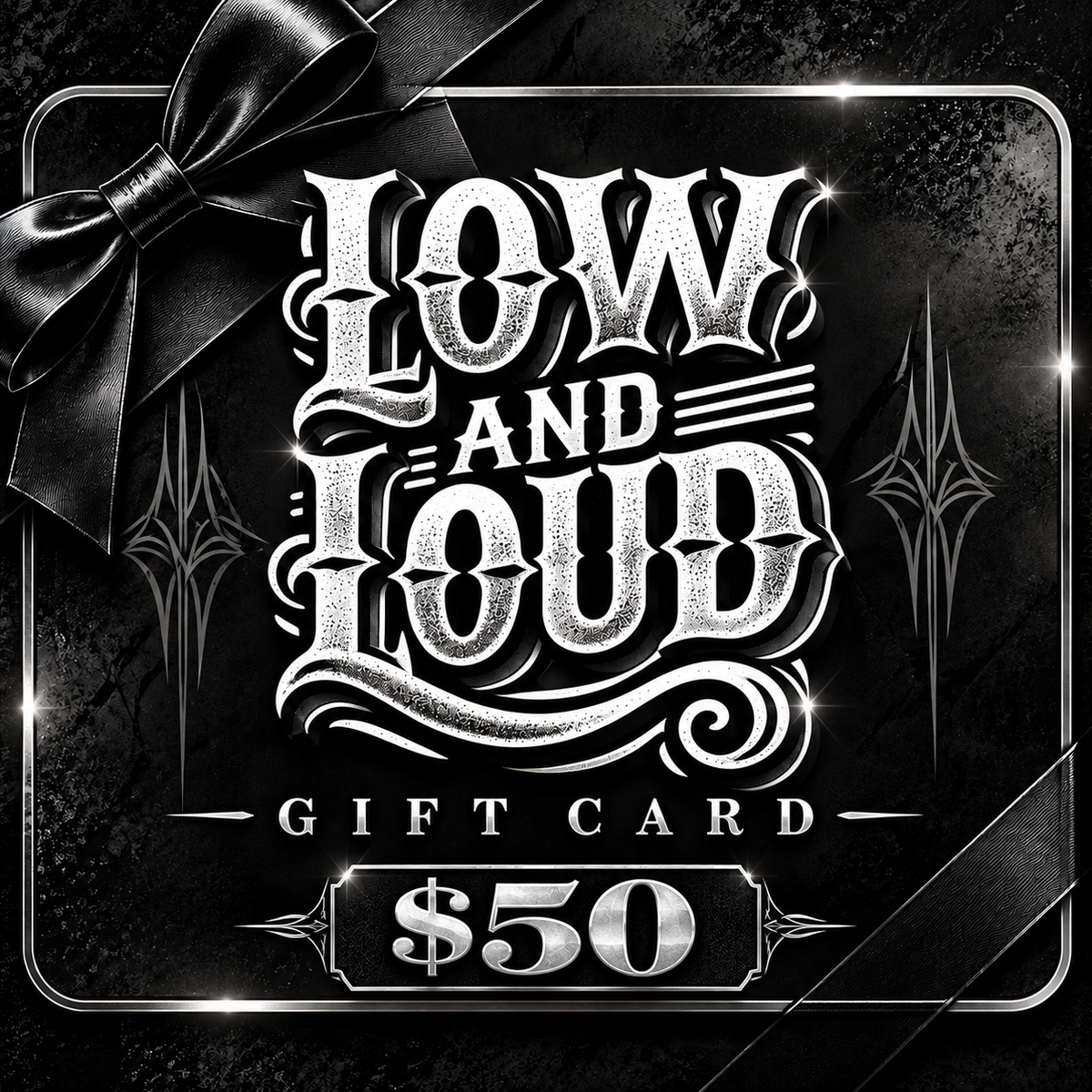 Low and Loud GIFT CARD