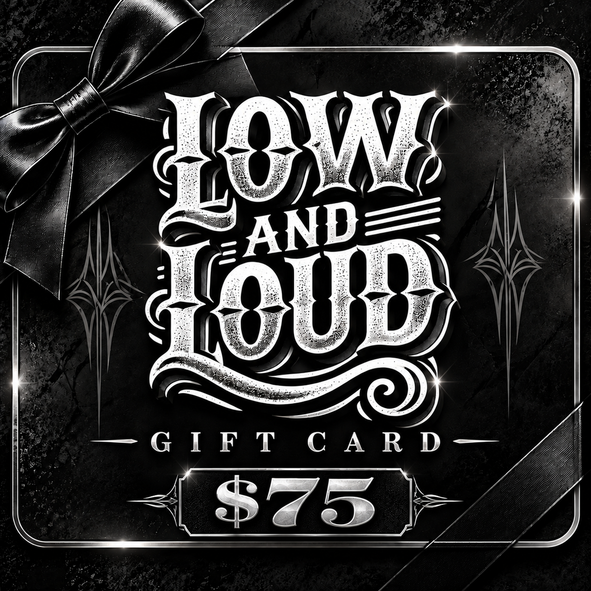 Low and Loud GIFT CARD